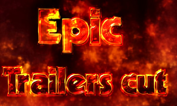 Epic Trailers cut
