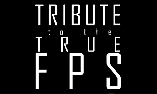 Tribute to the true FPS